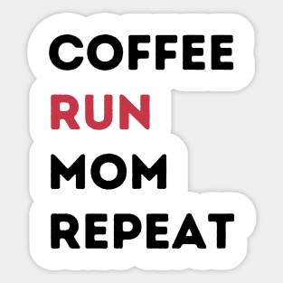 Coffee Run Mom Repeat Sticker